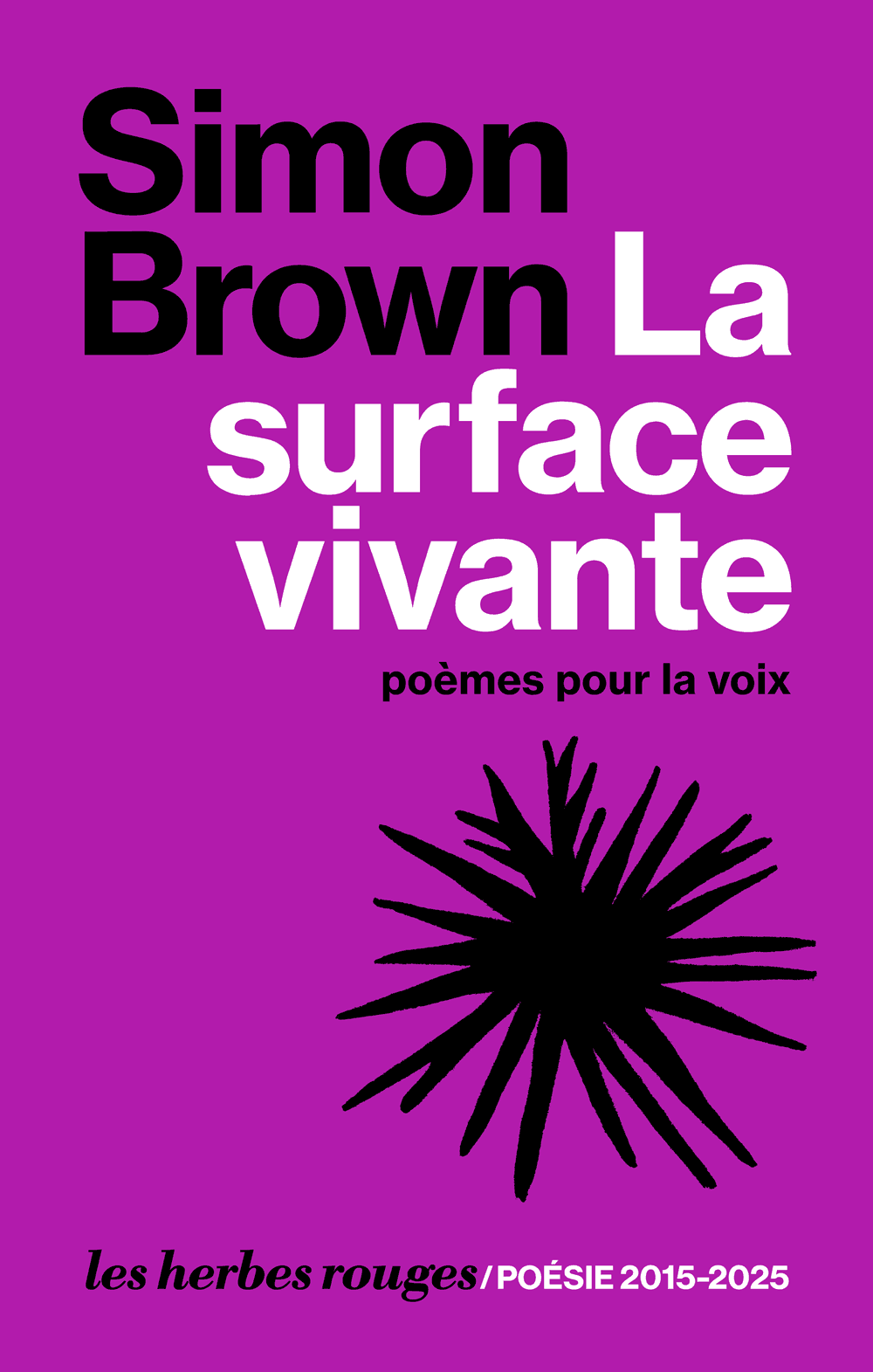 Simon Brown — La surface vivante : poèmes pour la voix